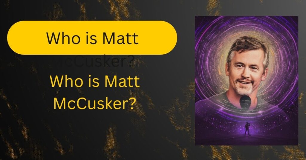 Who is Matt McCusker?